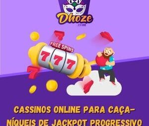 Melhores Cassinos Online para jogar Caça-níqueis de Jackpot Progressivo