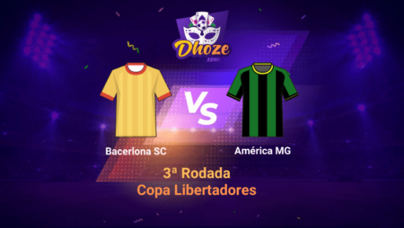 Barcelona SC x América MG | Previsão das Melhores Casas de Apostas para a Copa Libertadores – 3ª Rodada – Volta