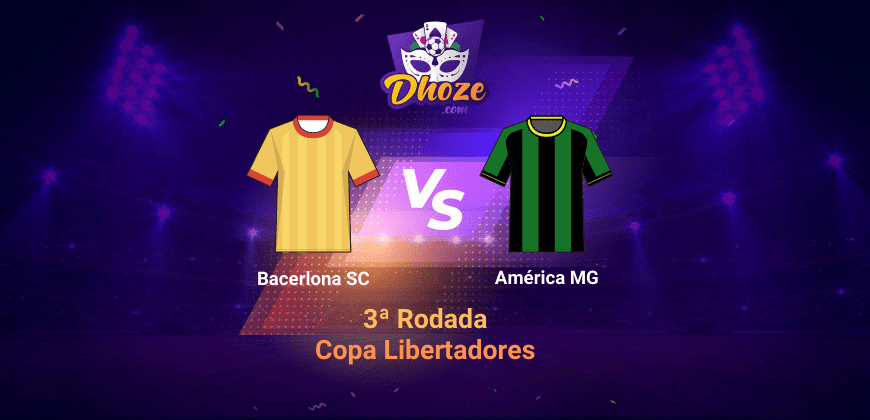 Barcelona SC x América MG | Previsão das Melhores Casas de Apostas para a Copa Libertadores – 3ª Rodada – Volta