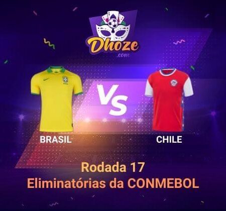 Brasil x Chile | Previsão da Bet365 Brasil para as Eliminatórias da CONMEBOL – Rodada 17
