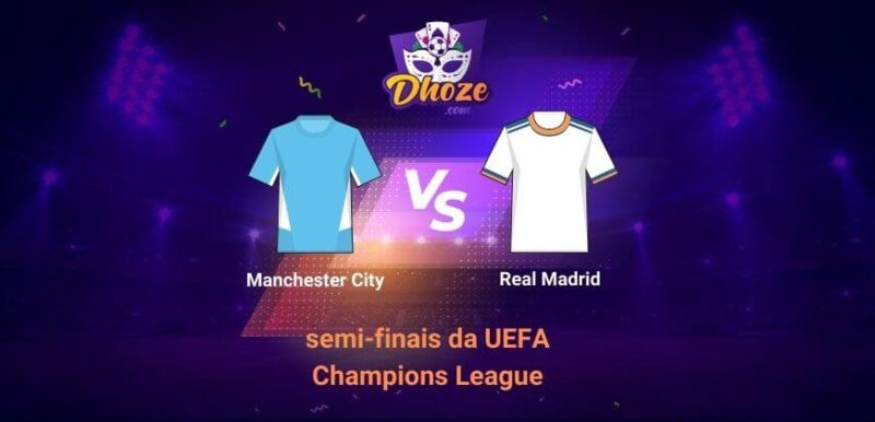 Manchester City x Real Madrid | Betsson Brasil previsão para a primeira mão das semi-finais da UEFA Champions League