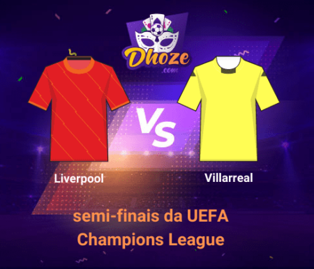 Liverpool x Villarreal | Previsão da Bet365 Brasil para o jogo de ida das semifinais da UEFA Champions League