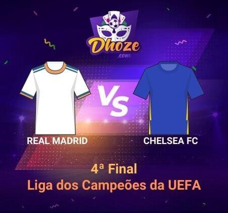 Real Madrid x Chelsea | Quartos de final | Previsões das Melhores Casas de Apostas para apostar na UEFA Champions League 2022