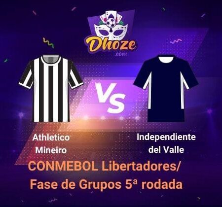 Atlético Mineiro x Independiente del Valle (19 de maio)| Copa Libertadores da América  – 5ª rodada | Previsões das melhores casas de apostas