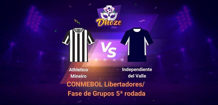 Atlético Mineiro x Independiente del Valle (19 de maio)| Copa Libertadores da América  – 5ª rodada | Previsões das melhores casas de apostas