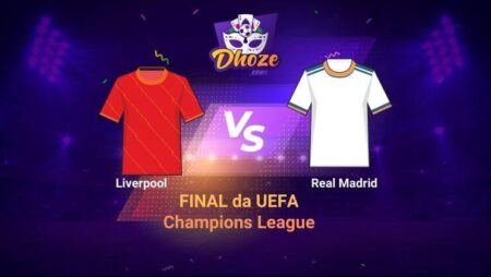 Liverpool x Real Madrid (28 de maio) | Previsão da Dhoze para a final da UEFA Champions League