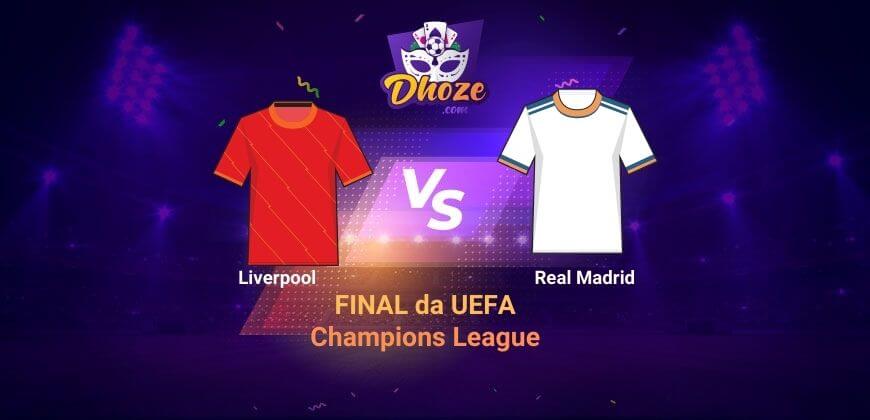 Liverpool x Real Madrid (28 de maio) | Previsão da Dhoze para a final da UEFA Champions League