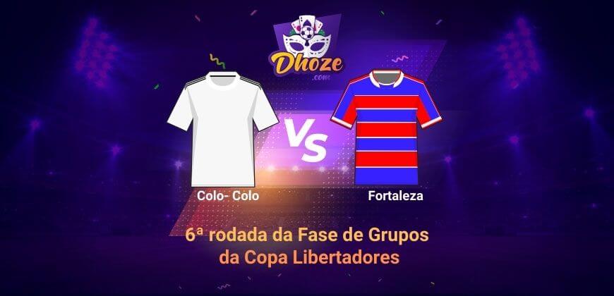 CONMEBOL Libertadores – Jornada 06 | Colo Colo x Fortaleza | Aposte com Dhoze na 6ª rodada da Fase de Grupos da Copa Libertadores