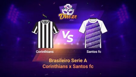 Corinthians x Santos | Bet365 Brasil previsão para a data 14 do Brasileiro Serie A