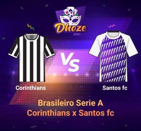 Corinthians x Santos | Bet365 Brasil previsão para a data 14 do Brasileiro Serie A