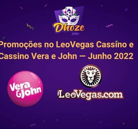 Promoções no LeoVegas Cassino e Cassino Vera e John  — Junho 2022