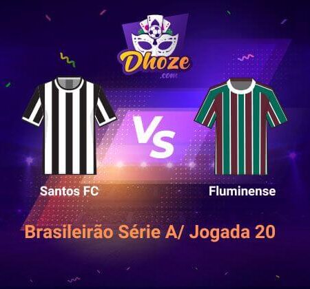 Bet365 Apostas Esportivas: Previsão Santos FC x Fluminense (Jogada 20 – Série A)