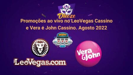 Promoções ao vivo no LeoVegas Cassino e Vera e John Cassino. Agosto 2022
