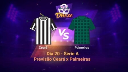 LeoVegas Apostas : Previsão Ceará x Palmeiras (Dia 20 – Série A)