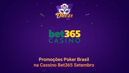 Promoções Poker Brasil na Cassino Bet365 Setembro 