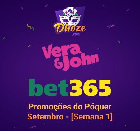 Promoções do Póquer Online no Bet365 Cassino e Vera e John Cassino [Setembro 2022]