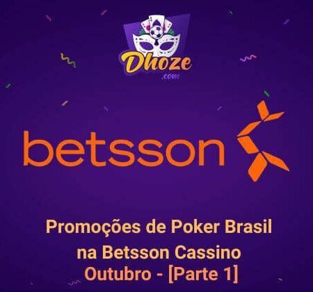 Promoções de Poker Brasil na Betsson Cassino Outubro – Parte 1