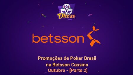Promoções de Poker Brasil na Betsson Cassino Outubro – Parte 2
