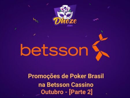 Promoções de Poker Brasil na Betsson Cassino Outubro – Parte 2