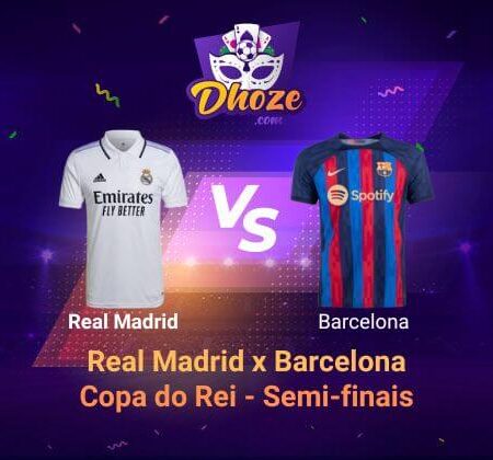 Real Madrid x Barcelona / Copa do Rei (2 de março) | Prognósticos Dhoze